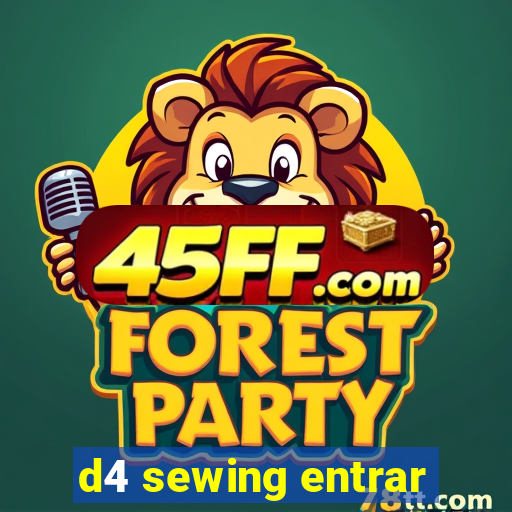 d4 sewing entrar